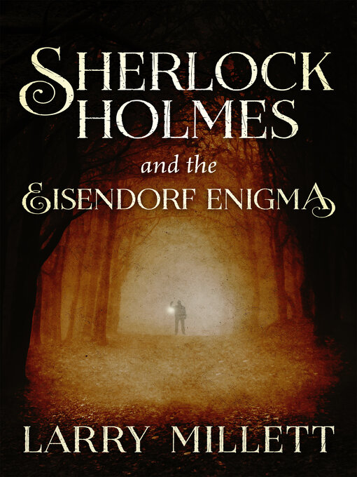 Title details for Sherlock Holmes and the Eisendorf Enigma by Larry Millett - Available